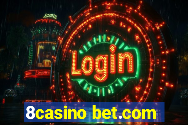 8casino bet.com